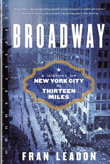 Broadway: A History of New York City in Thirteen Miles Paperback W. W. Norton & Company