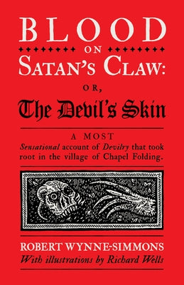 Blood on Satan's Claw: Or, the Devil's Skin by Wynne-Simmons, Robert