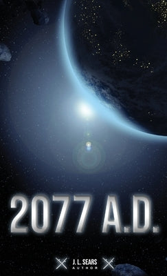 2077 A.D. by Sears, J. L.