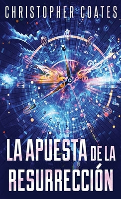 La Apuesta de la Resurrección by Coates, Christopher