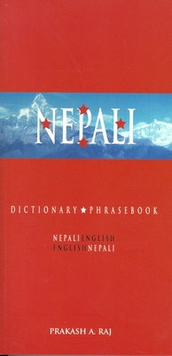 Nepali-English/English-Nepali Dictionary & Phrasebook by Raj, Prakash