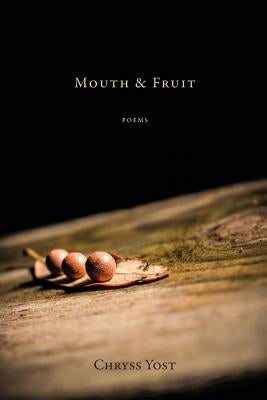 Mouth & Fruit Paperback Gunpowder Press