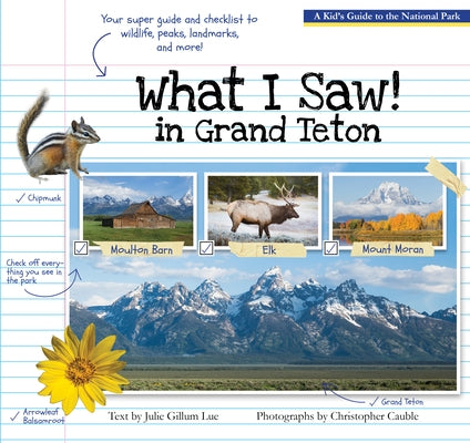 What I Saw in Grand Teton: A Kid's Guide to the National Park Paperback Riverbend Publishing