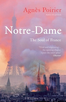 Notre-Dame: The Soul of France Paperback ONEWorld Publications