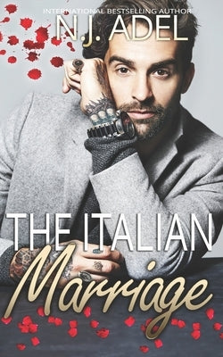 The Italian Marriage: Billionaire Mafia Arranged Marriage Standalone Paperback Independently Published