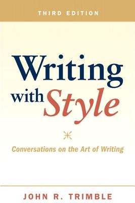 Writing with Style: Conversations on the Art of Writing by Trimble, John