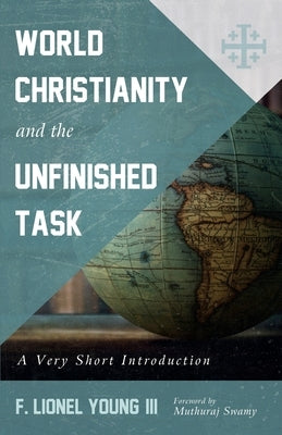 World Christianity and the Unfinished Task: A Very Short Introduction Paperback Cascade Books