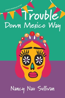 Trouble Down Mexico Way by Nau Sullivan, Nancy