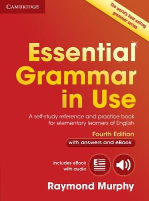 Essential Grammar in Use with Answers and Interactive eBook: A Self-Study Reference and Practice Book for Elementary Learners of English Paperback Cambridge University Press
