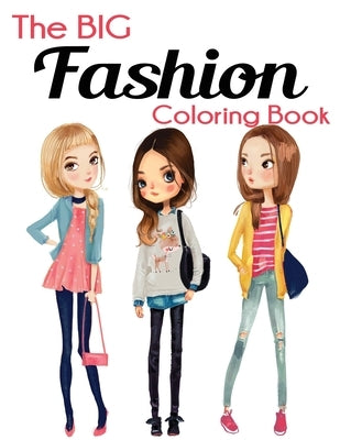 The Big Fashion Coloring Book by Blue Wave Press