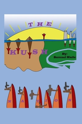 The Kush Nation Paperback Dorrance Publishing Co.