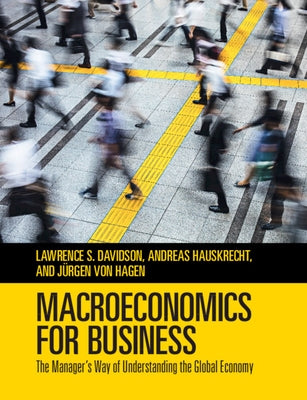 Macroeconomics for Business: The Manager's Way of Understanding the Global Economy Paperback Cambridge University Press