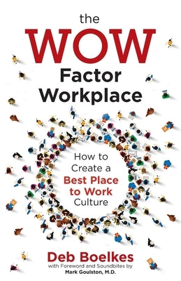 The WOW Factor Workplace: How to Create a Best Place to Work Culture Paperback Business World Rising, LLC