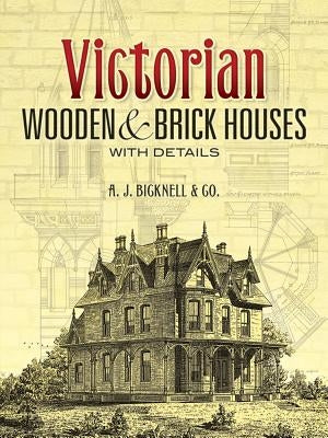 Victorian Wooden and Brick Houses with Details Paperback Dover Publications