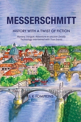 Messerschmitt: History, with a Twist of Fiction Paperback Dorrance Publishing Co.