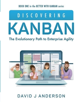 Discovering Kanban: The Evolutionary Path to Enterprise Agility Paperback Kanban University Press
