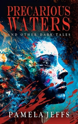 Precarious Waters and Other Dark Tales Paperback Four Ink Press