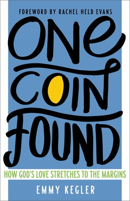 One Coin Found: How God's Love Stretches to the Margins Fortress Press