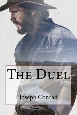 The Duel Joseph Conrad Paperback Createspace Independent Publishing Platform
