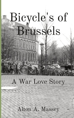 Bicycle's of Brussels: A War Love Story Paperback Historical Fiction