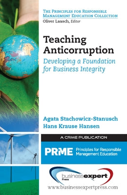 Teaching Anticorruption: Developing a Foundation for Business Integrity Paperback Business Expert Press