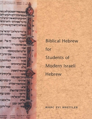 Biblical Hebrew for Students of Modern Israeli Hebrew by Brettler, Marc Zvi