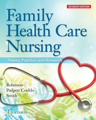 Family Health Care Nursing: Theory, Practice, and Research by Robinson, Melissa