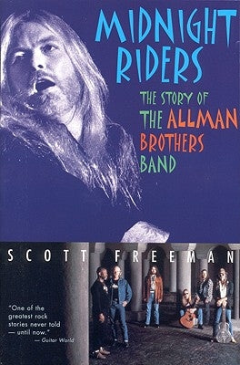 Midnight Riders: The Story of the Allman Brothers Band by Freeman, Scott