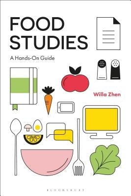 Food Studies: A Hands-On Guide Paperback Bloomsbury Publishing PLC