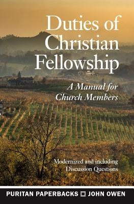Duties of Christian Fellowship by Owen, John
