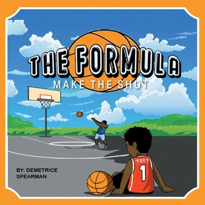 The Formula: Make the Shot by Spearman, Demetrice