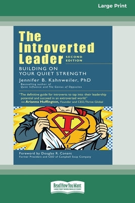 The Introverted Leader: Building on Your Quiet Strength [16 Pt Large Print Edition] by Kahnweiler, Jennifer