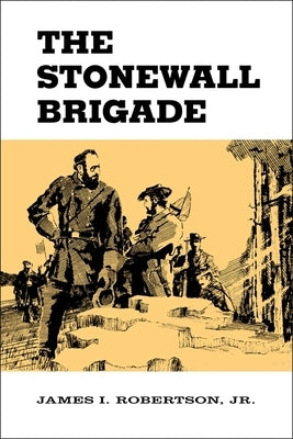 The Stonewall Brigade Paperback LSU Press