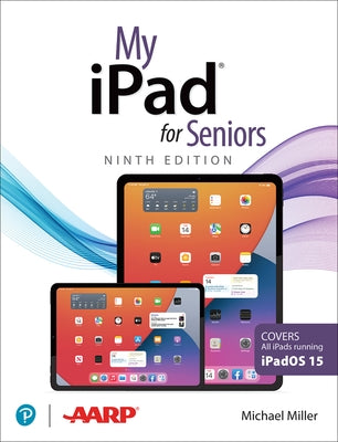 My iPad for Seniors (Covers All Ipads Running Ipados 15) by Miller, Michael