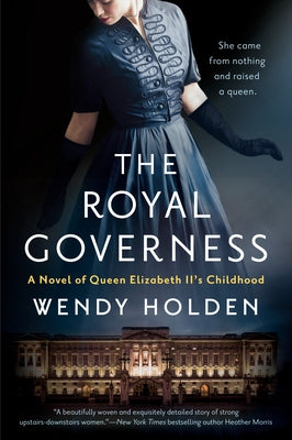 The Royal Governess: A Novel of Queen Elizabeth II's Childhood Berkley Books