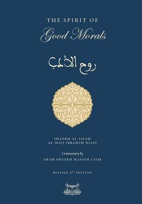 The Spirit of Good Morals by Niasse, Shaykh Ibrahim