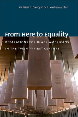 From Here to Equality: Reparations for Black Americans in the Twenty-First Century by Darity, William A.