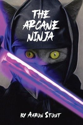 The Arcane Ninja Paperback Dorrance Publishing Co.