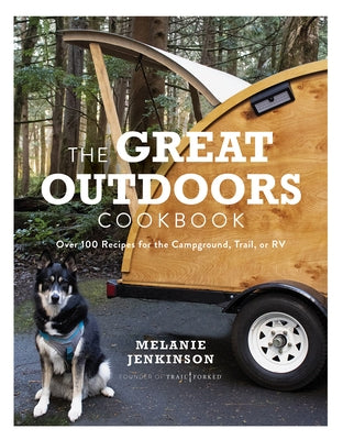 The Great Outdoors Cookbook: Over 100 Recipes for the Campground, Trail, or RV Paperback Union Square & Co.