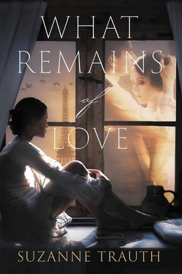 What Remains of Love Paperback Willow River Press