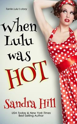 When Lulu Was Hot: A Cajun Series Prequel Novella Paperback Sandra Hill Books