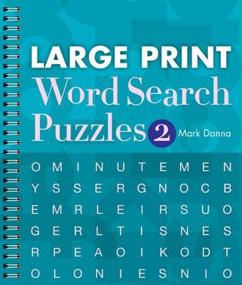 Large Print Word Search Puzzles 2: Volume 2 by Danna, Mark