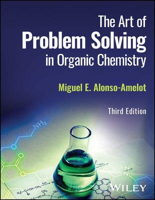 The Art of Problem Solving in Organic Chemistry Paperback Wiley