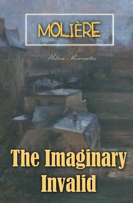 The Imaginary Invalid Paperback Urban Romantics