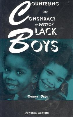 Countering the Conspiracy to Destroy Black Boys Vol. IV, 4 by Kunjufu, Jawanza