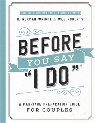 Before You Say I Do: A Marriage Preparation Guide for Couples Paperback Harvest House Publishers