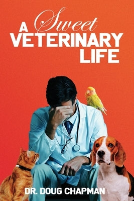 A Sweet Veterinary Life Paperback Tiree Publishing House LLC