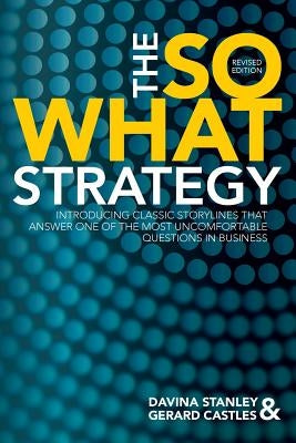 The So What Strategy Revised Edition Paperback Michael Hanrahan Publishing