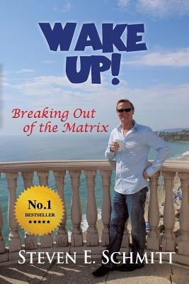 Wake Up!: Breaking Out of the Matrix Paperback Wake Up Inc