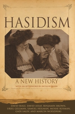 Hasidism: A New History Paperback Princeton University Press
